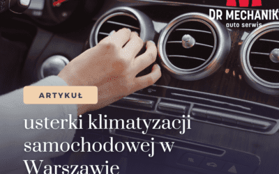 Najczęstsze usterki klimatyzacji samochodowej w&nbsp;Warszawie i&nbsp;jak im&nbsp;zapobiegać
