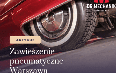 Zawieszenie pneumatyczne Warszawa – jak o&nbsp;nie&nbsp;dbać w&nbsp;naszych specyficznych warunkach drogowych?